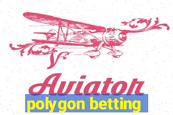 polygon betting